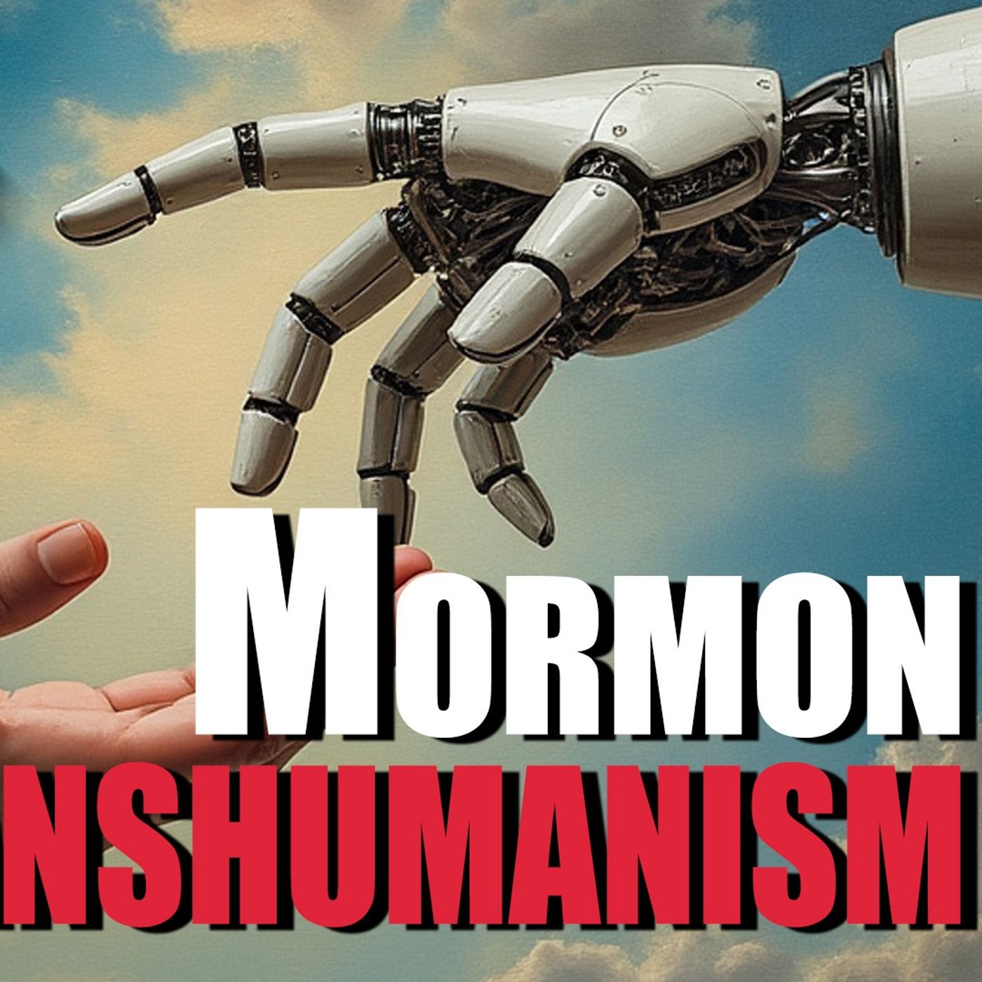 Monthly Mormon Monday - Transhumanism and Mormonism (name a better couple) episode artwork