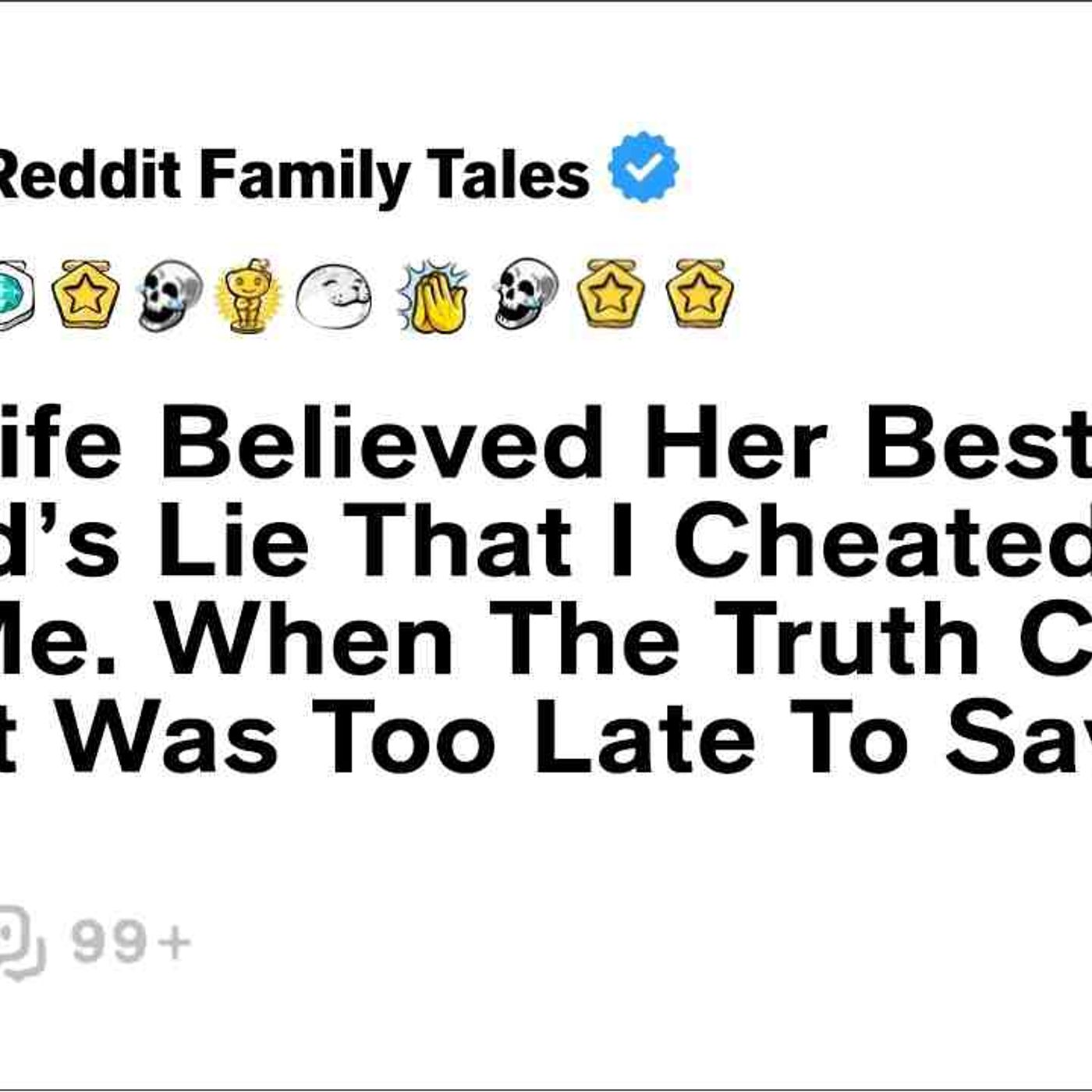 My Wife Believed Her Best Friend_s Lie That I Cheated And Left Me. When The... - Reddit Family Tales