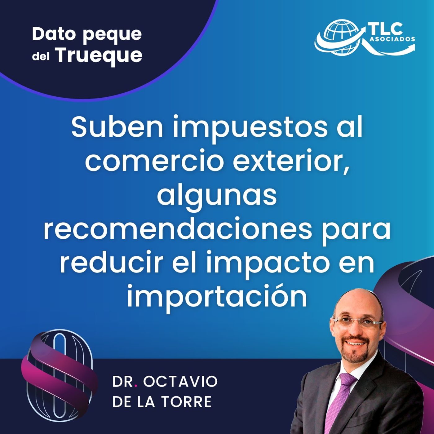 E193 Dato Peque del Trueque: Suben impuestos al comercio exterior, algunas recomendaciones para reducir el impacto en importación E193 Dato Peque del Trueque: Suben impuestos al comercio exterior, algunas recomendaciones para reducir el impacto en importación