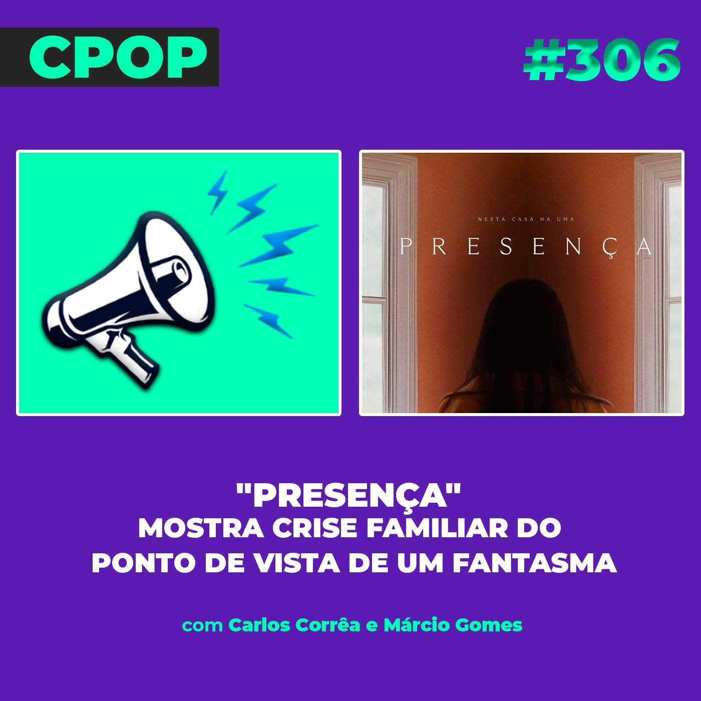 #306: "Presença" mostra crise familiar do ponto de vista de um fantasma episode artwork