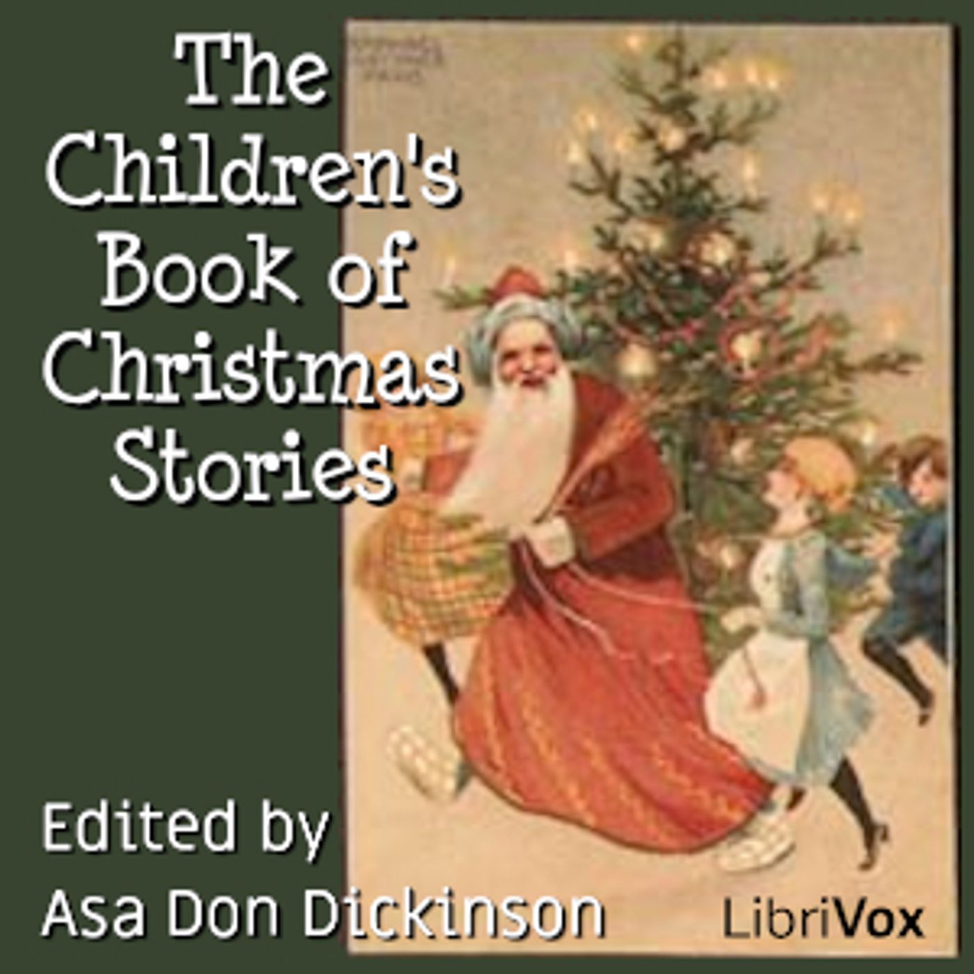 Children's Book of Christmas Stories (Version 2), The by Various and Asa Don Dickinson (1876 - 1960)