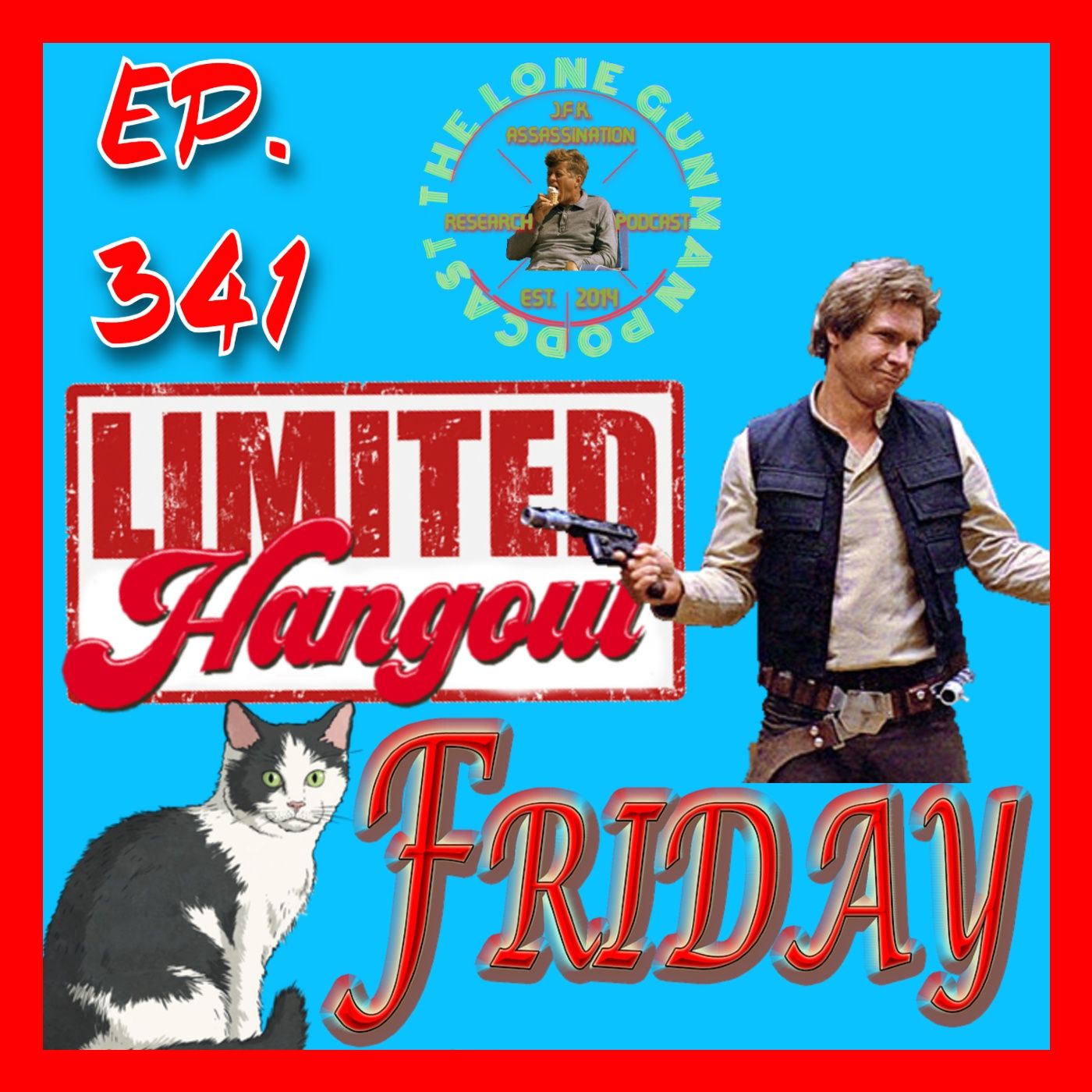 JFK ASSASSINATION - Ep. 341 - Friday Limited Hangout