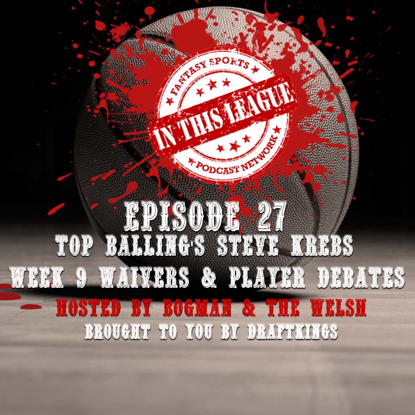 Episode 27 - Steve Krebs, Week 9 Waivers And Debates