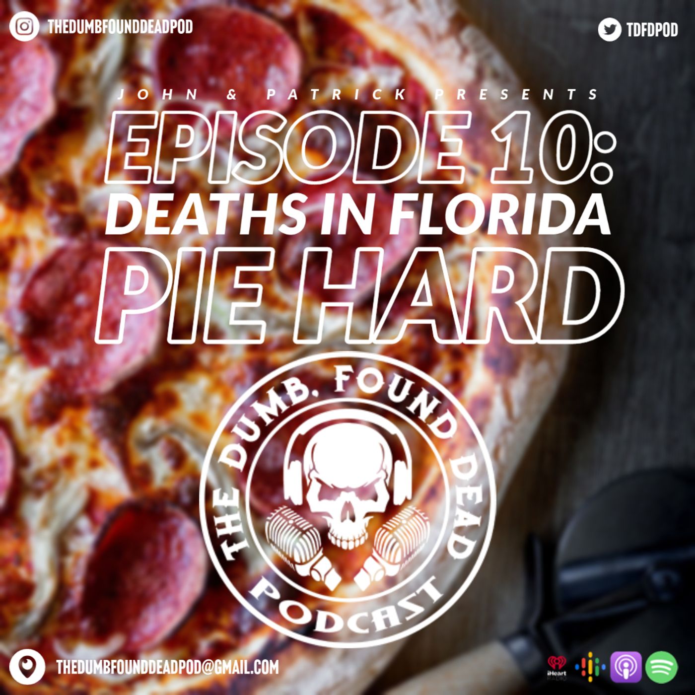 Deaths in Florida: Pie Hard by The Dumb, Found Dead Podcast