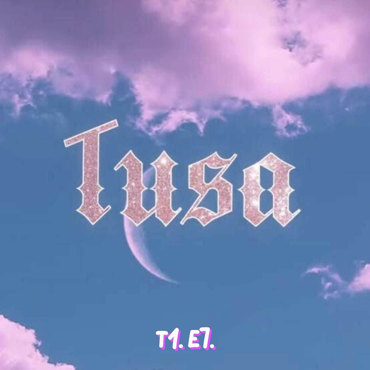 T1. E7. Tusa, despecho, desamor, mal de amores..