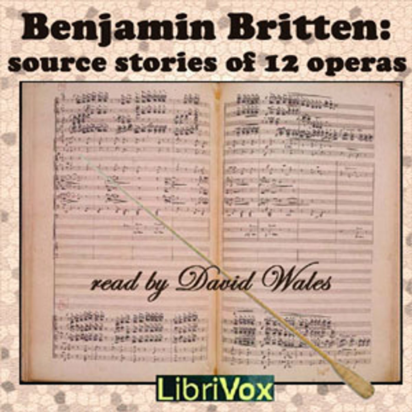 Benjamin Britten: Source Stories of Twelve Operas by Various
