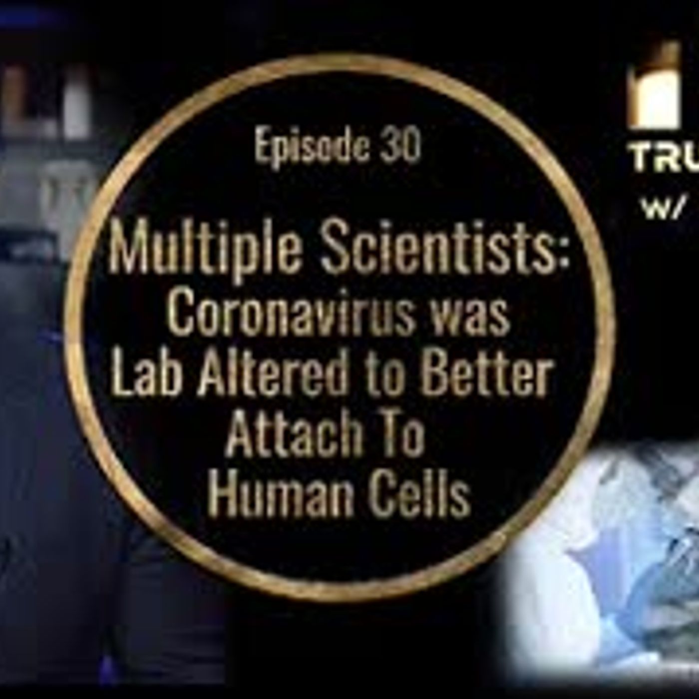 Multiple Scientists  C0R0NAVlRUS Altered in Lab to Better Attach to Humans episode artwork
