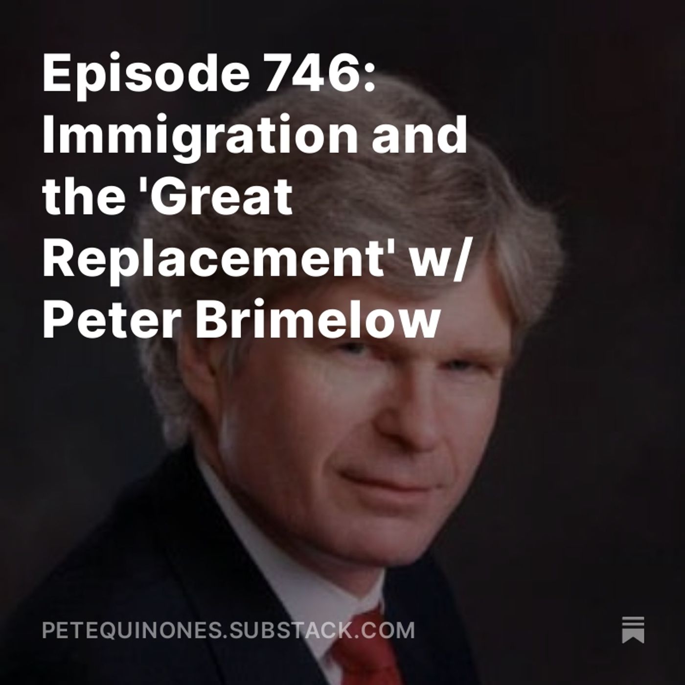 Episode 746: Immigration and the ’Great Replacement’ w/ Peter Brimelow