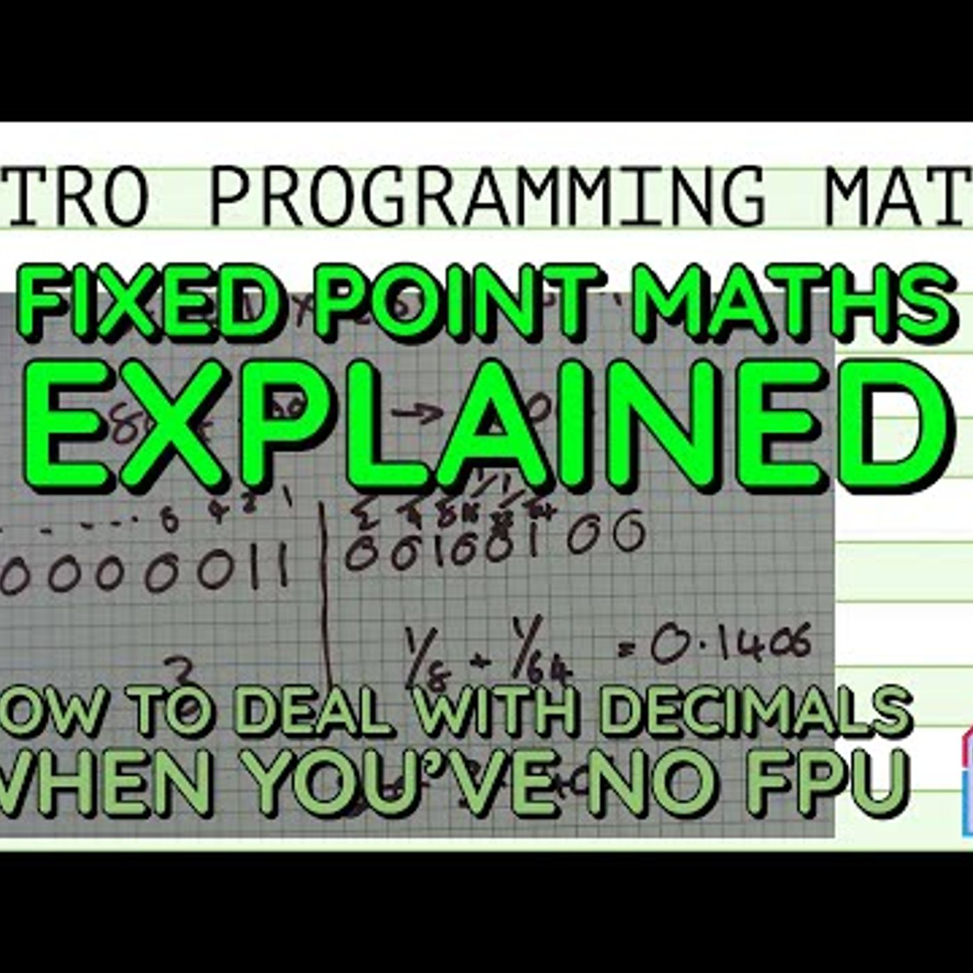 Fixed Point Maths Explained - Retro Programming episode artwork