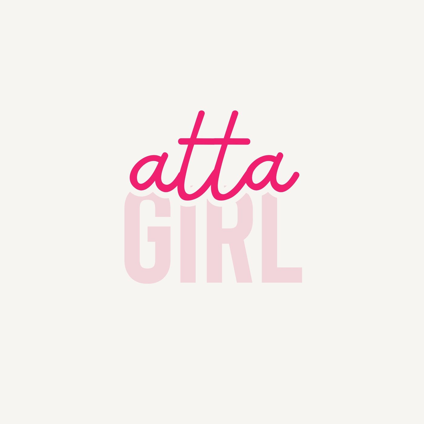 Atta Girl podcast artwork