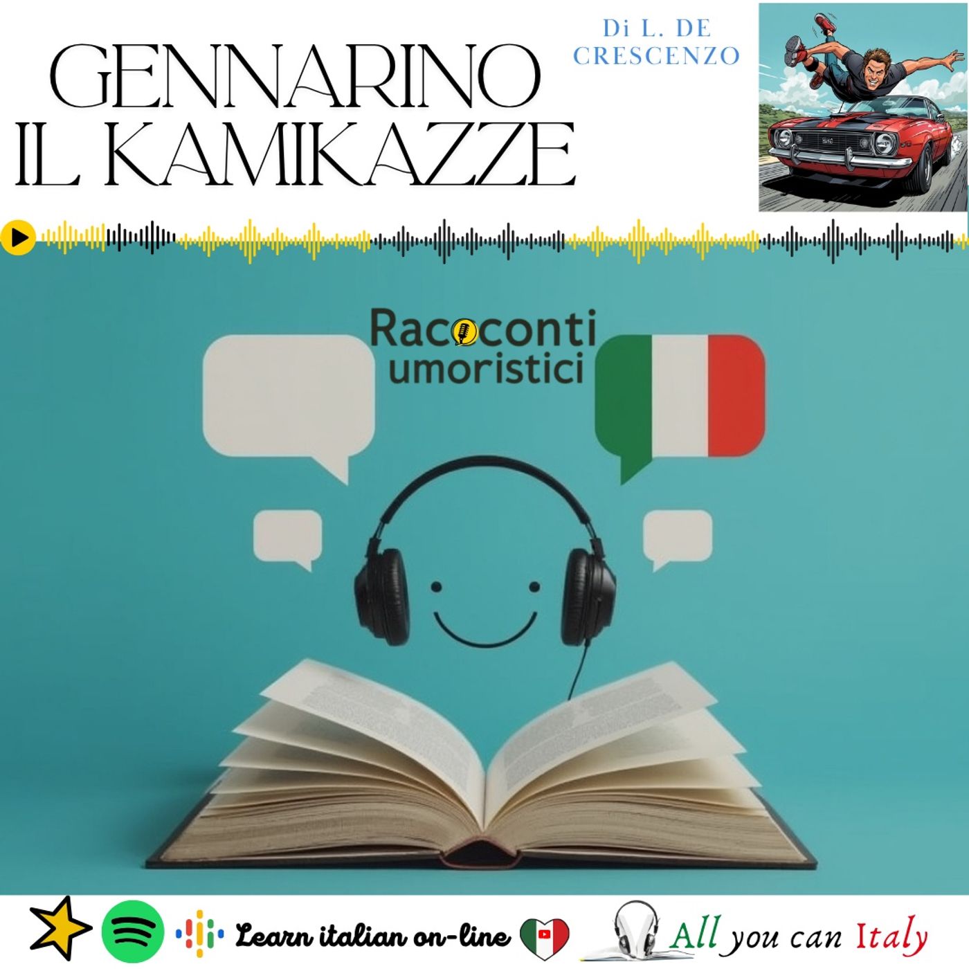 GENNARINO 'O KAMIKAZZE- ITALIAN PODCAST - RACCONTI UMORISTICI 🎙🎧(B2) episode artwork