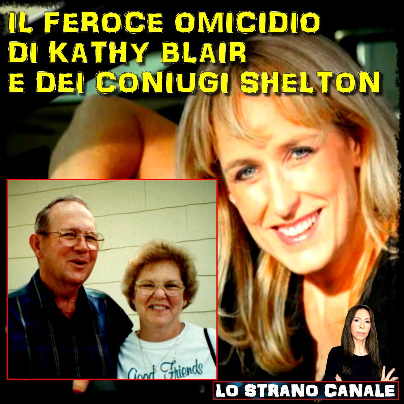 IL FEROCE OMICIDIO DI KATHY BLAIR E DEI CONIUGI SHELTON (Lo Strano Canale Podcast)