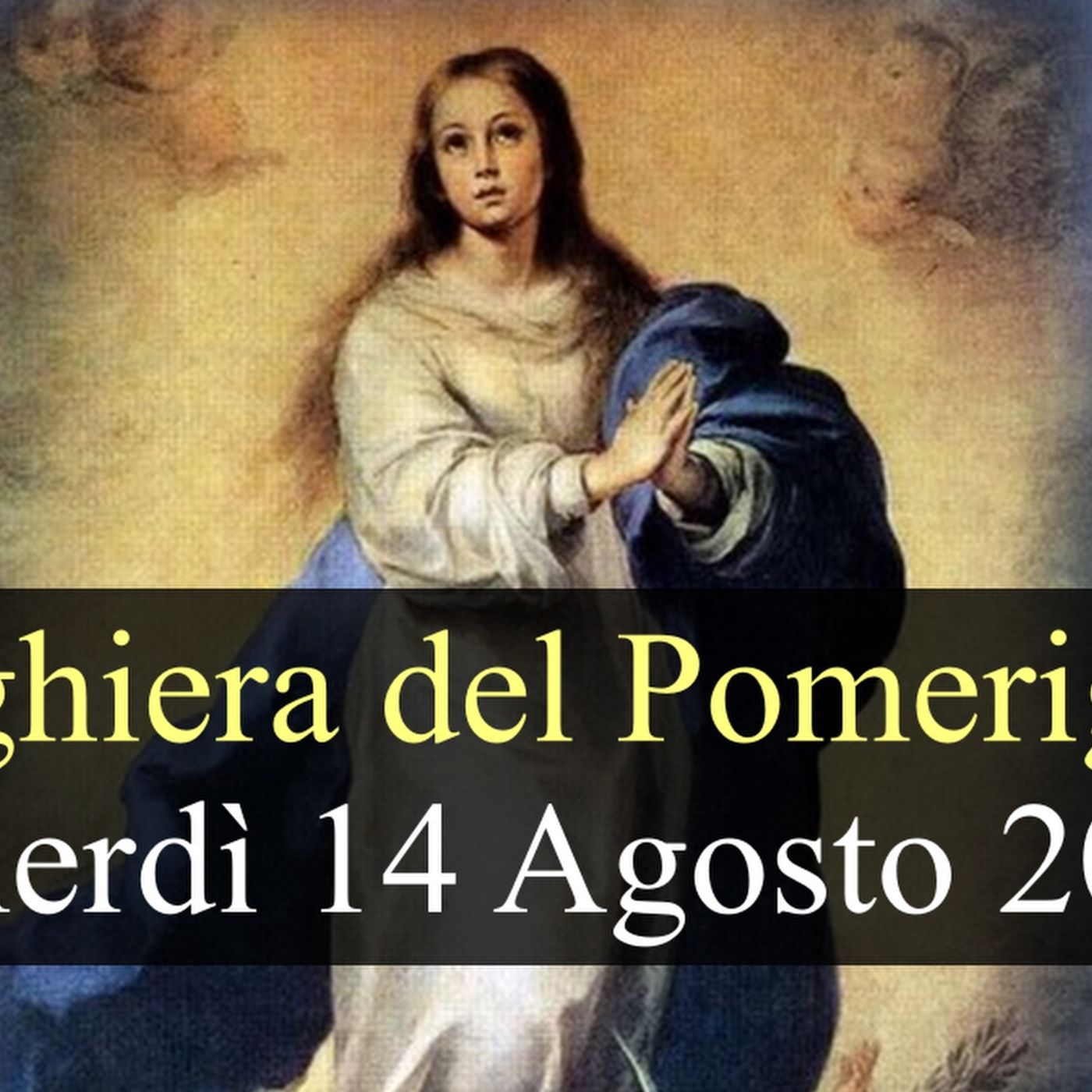 Preghiera del Pomeriggio VENERDI 14 AGOSTO 2026 ❤️  Primi Vespri - Solennità Assunzione della B.V. Maria episode artwork
