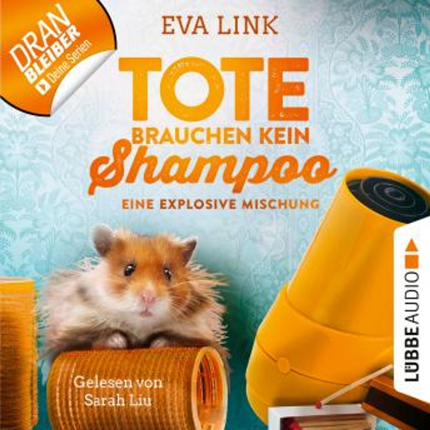 [German] - Eine explosive Mischung - Tote brauchen kein Shampoo - Allgäu-Krimi, Folge 5 (Ungekürzt) by Eva Link episode artwork