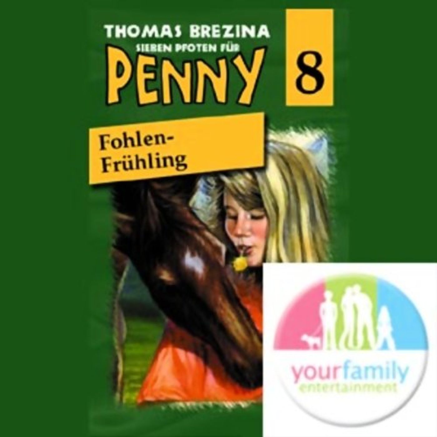 Fohlen-Frühling (Sieben Pfoten für Penny 8) Hörbuch von Thomas Brezina episode artwork