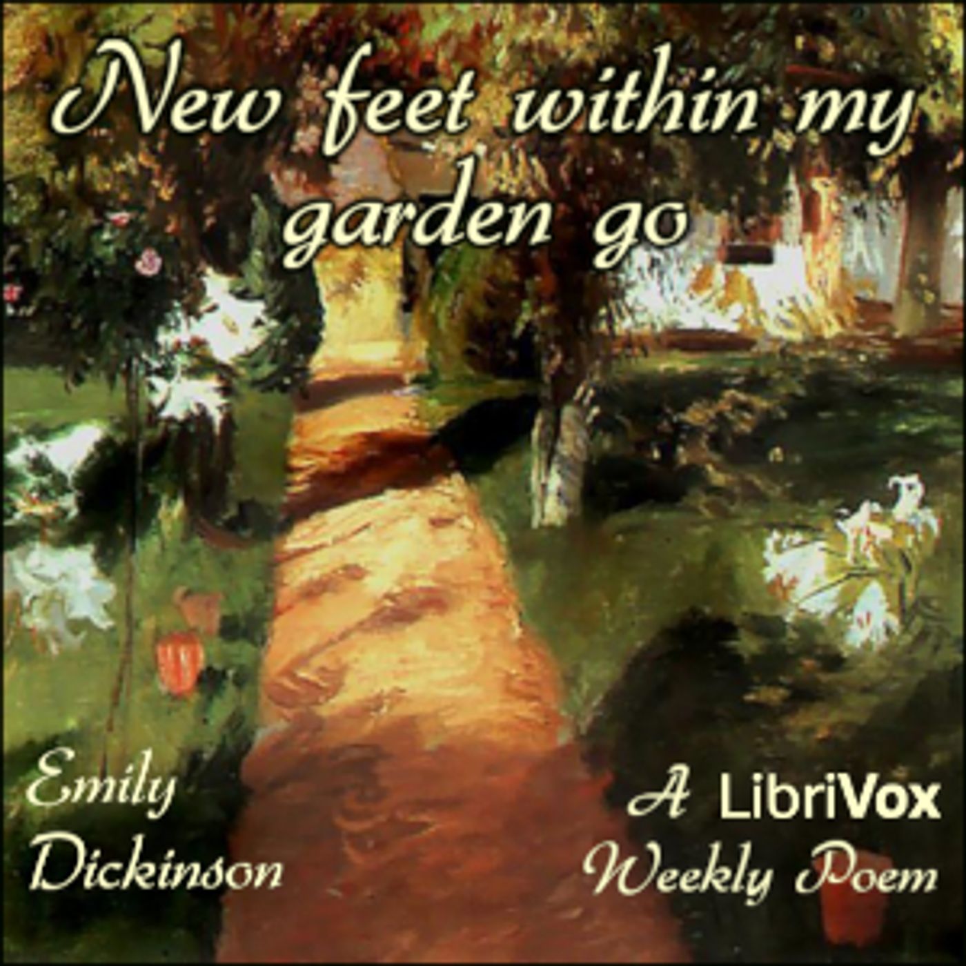 Emily Dickinson, New feet within my garden go