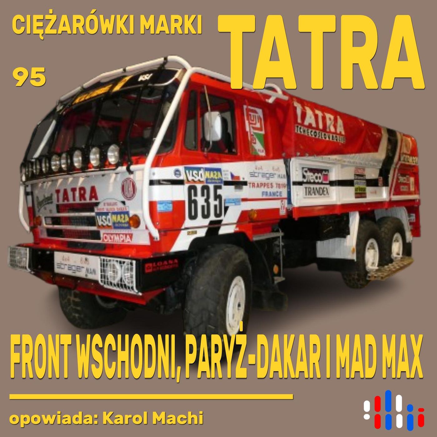 Ciężarówki marki Tatra - od frontu wschodniego po plan Mad Maxa | opowiada: Karol Machi Ciężarówki marki Tatra - od frontu wschodniego po plan Mad Maxa | opowiada: Karol Machi