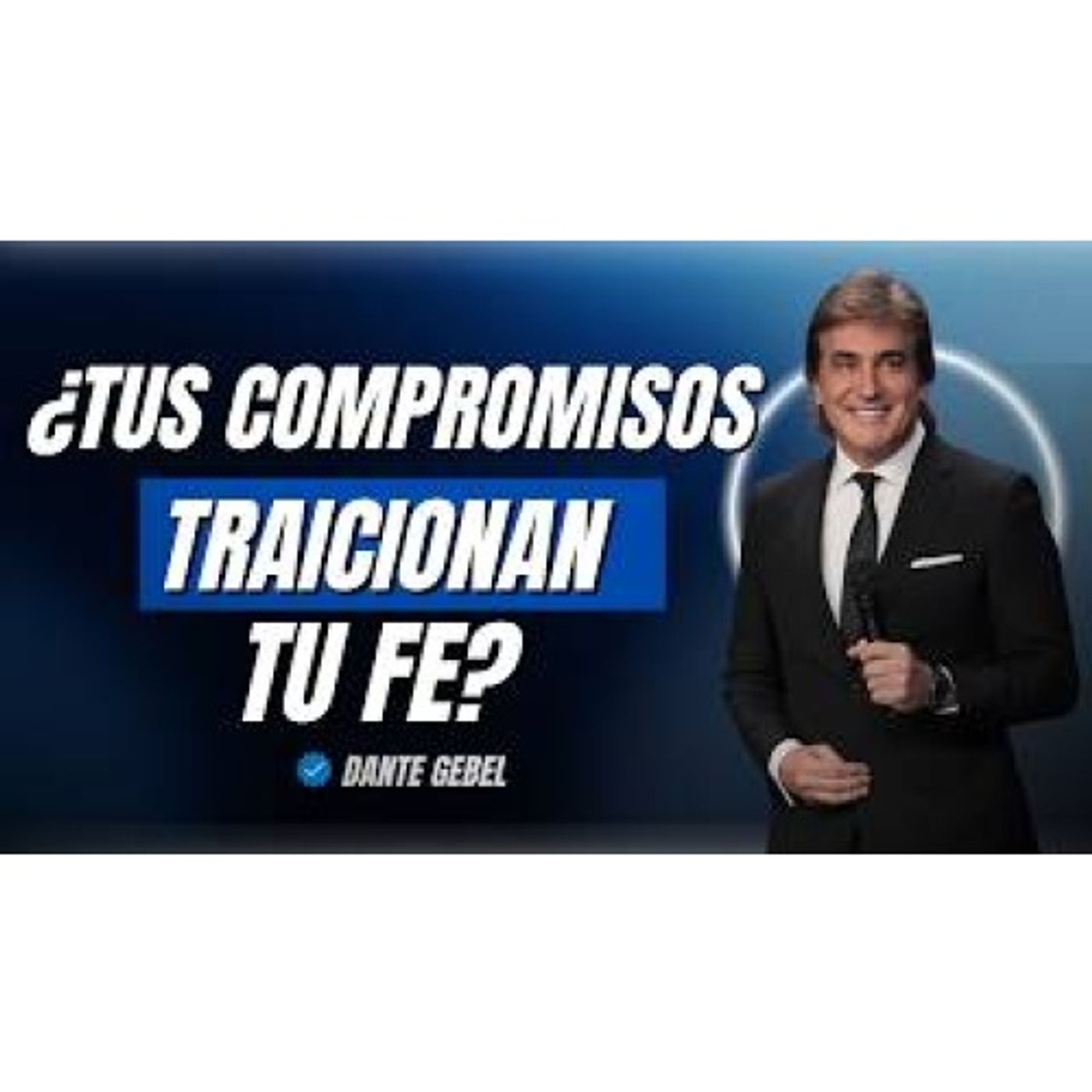 ¿Estás poniendo tus compromisos por encima de tu fe? Escucha este mensaje - Predicas de Dante Gebel episode artwork