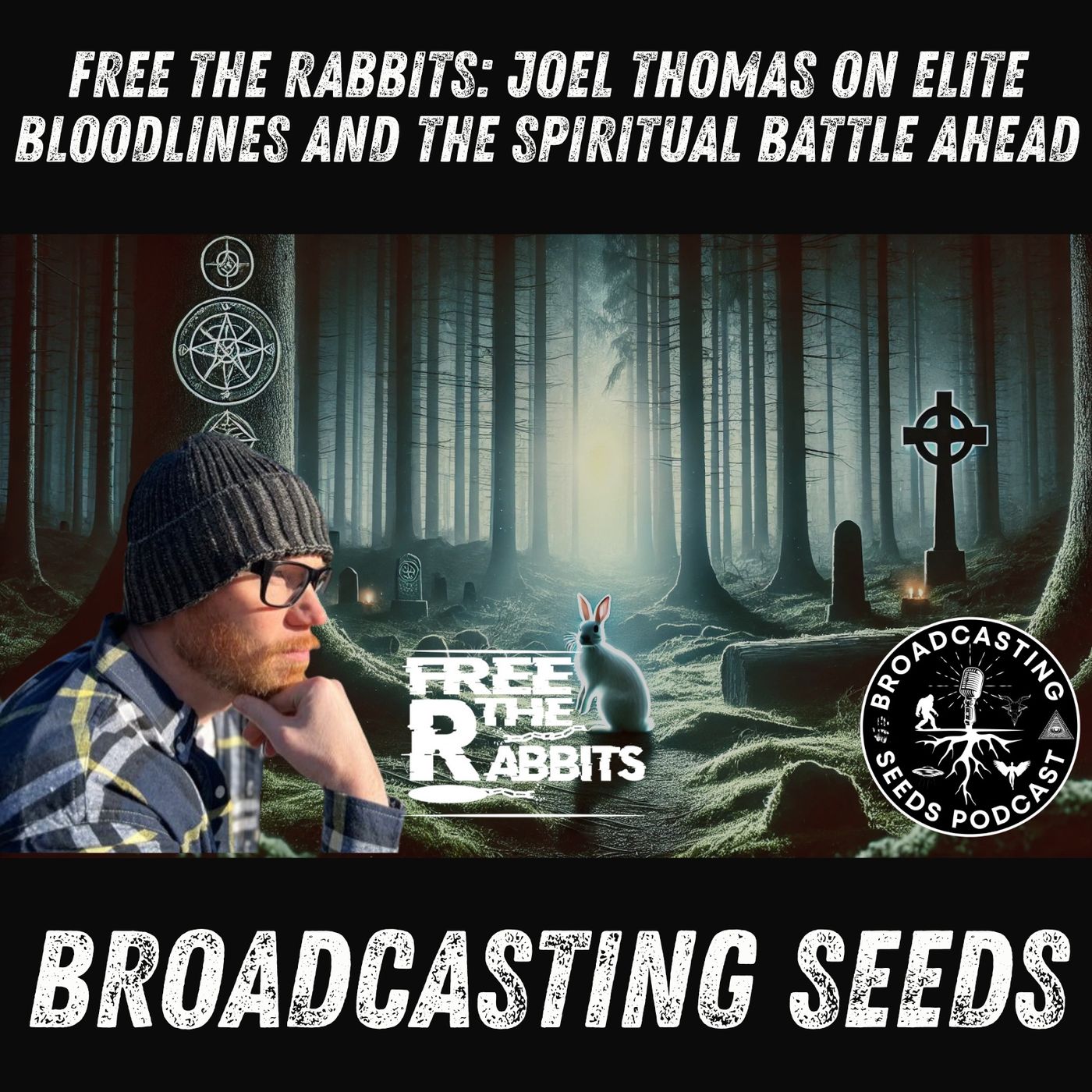 Free the Rabbits: Joel Thomas on Elite Bloodlines and the Spiritual Battle Ahead