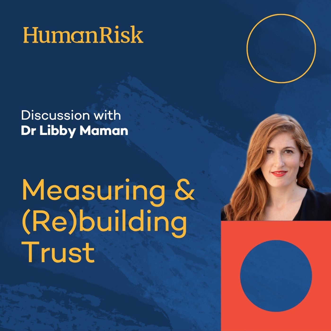 Dr Libby Maman on Measuring and (Re-)building Trust Dr Libby Maman on Measuring and (Re-)building Trust