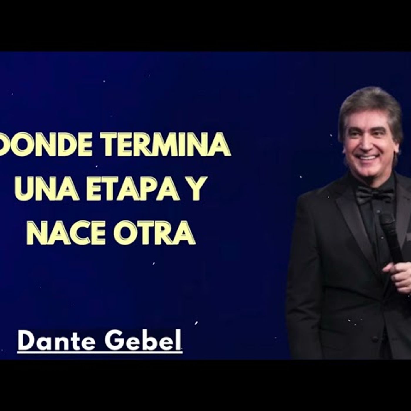 Donde Termina una Etapa y Nace Otra - Predicas de Dante Gebel