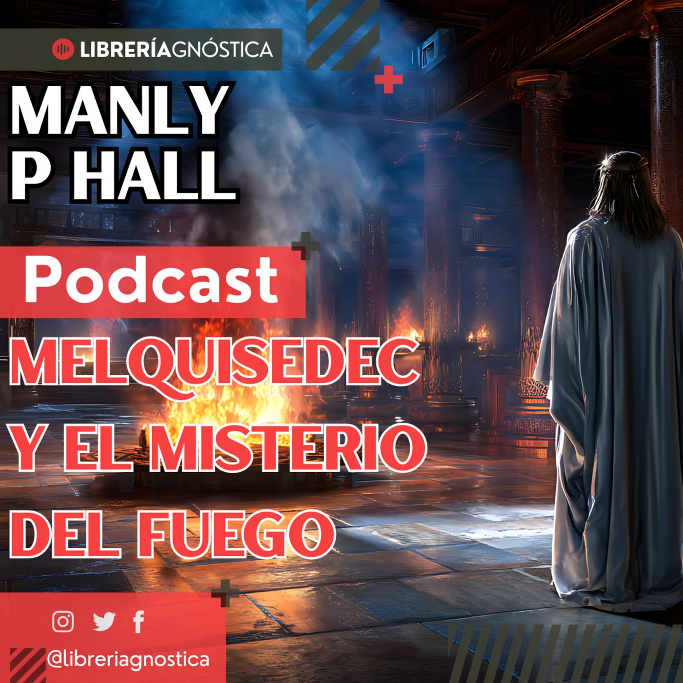 Manly P. Hall 🌸 Melquisedec y el Misterio del Fuego 👑 El Sacerdocio Real 🔱 episode artwork