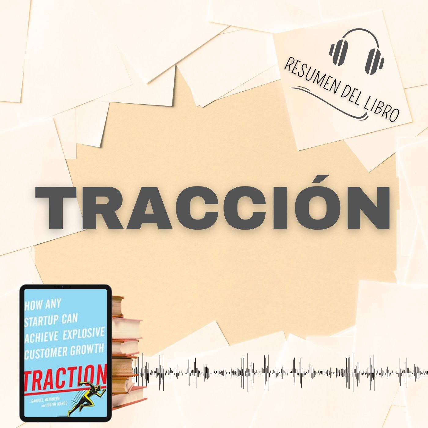 TRACCIÓN 📗 Resumen del Libro - Ideas Clave de GABRIEL WEINBERG/JUSTIN MARES (Baja tu PDF📥)