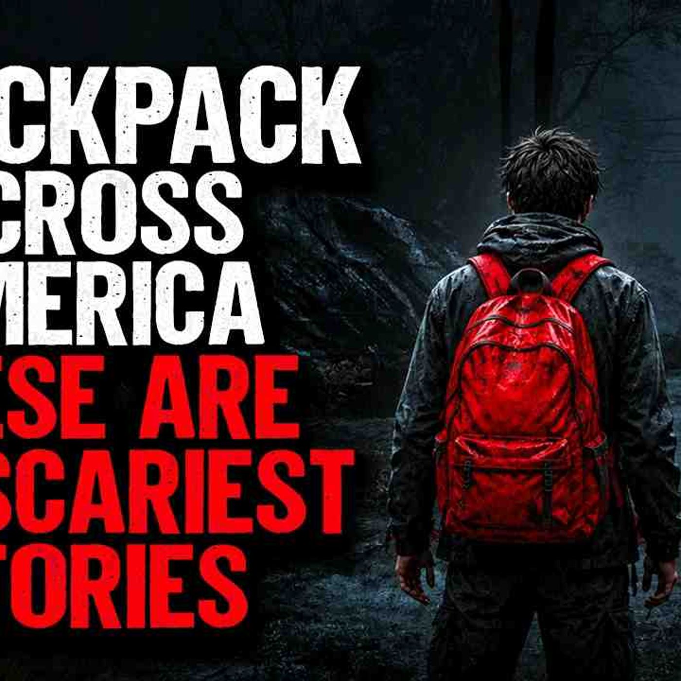 I Backpack Across America. These Are My SCARIEST Stories episode artwork