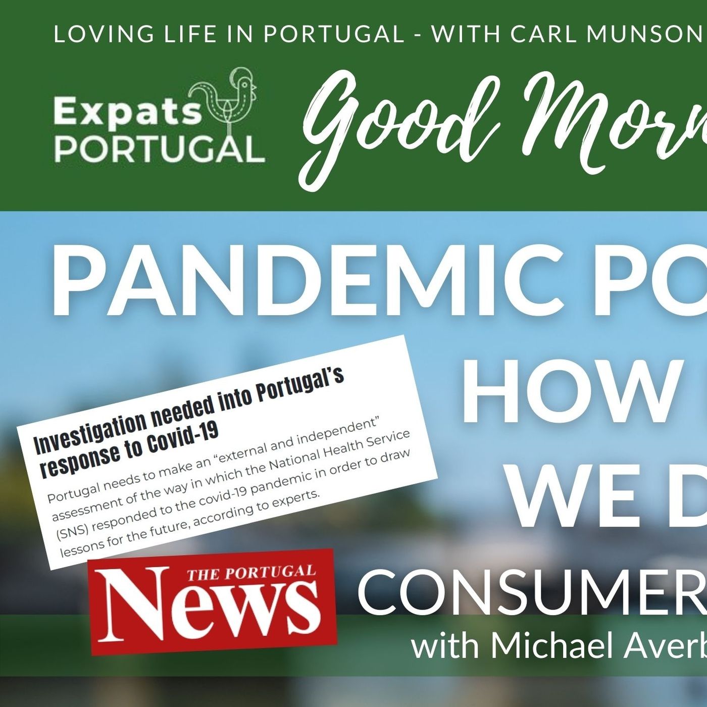 Pandemic Portugal, how did it go? - The Good Morning Portugal! Show with Serenity