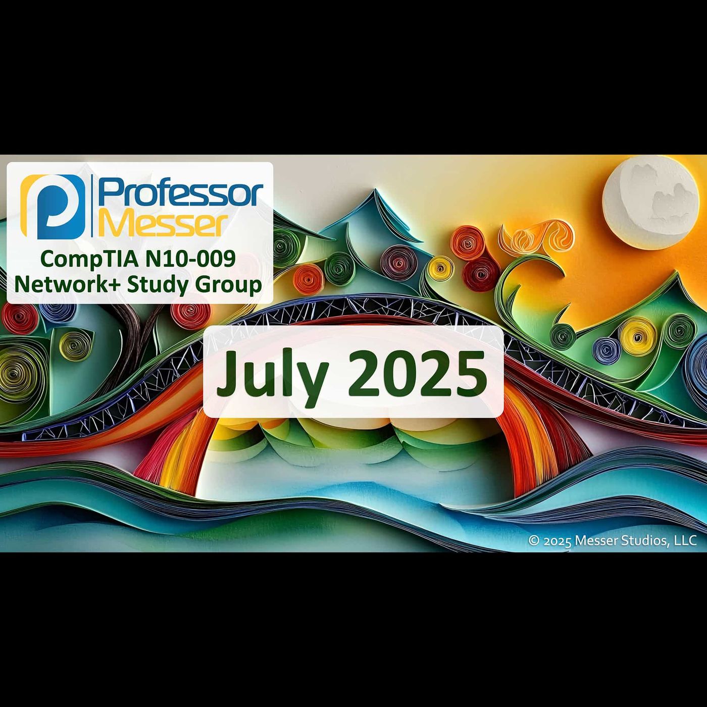 Professor Messer's N10-009 Network+ Study Group After Show - July 2025