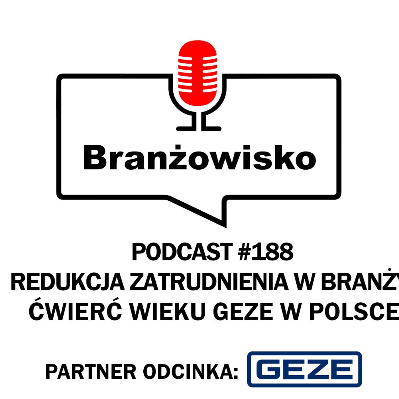 Branżowisko #188 - Redukcja zatrudnienia w branży. Ćwierć wieku GEZE w Polsce episode artwork