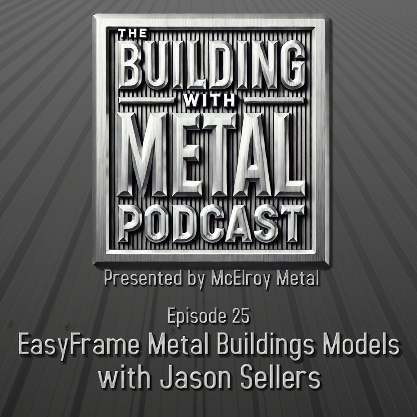 Episode 25 EasyFrame Models with Jason Sellers episode artwork