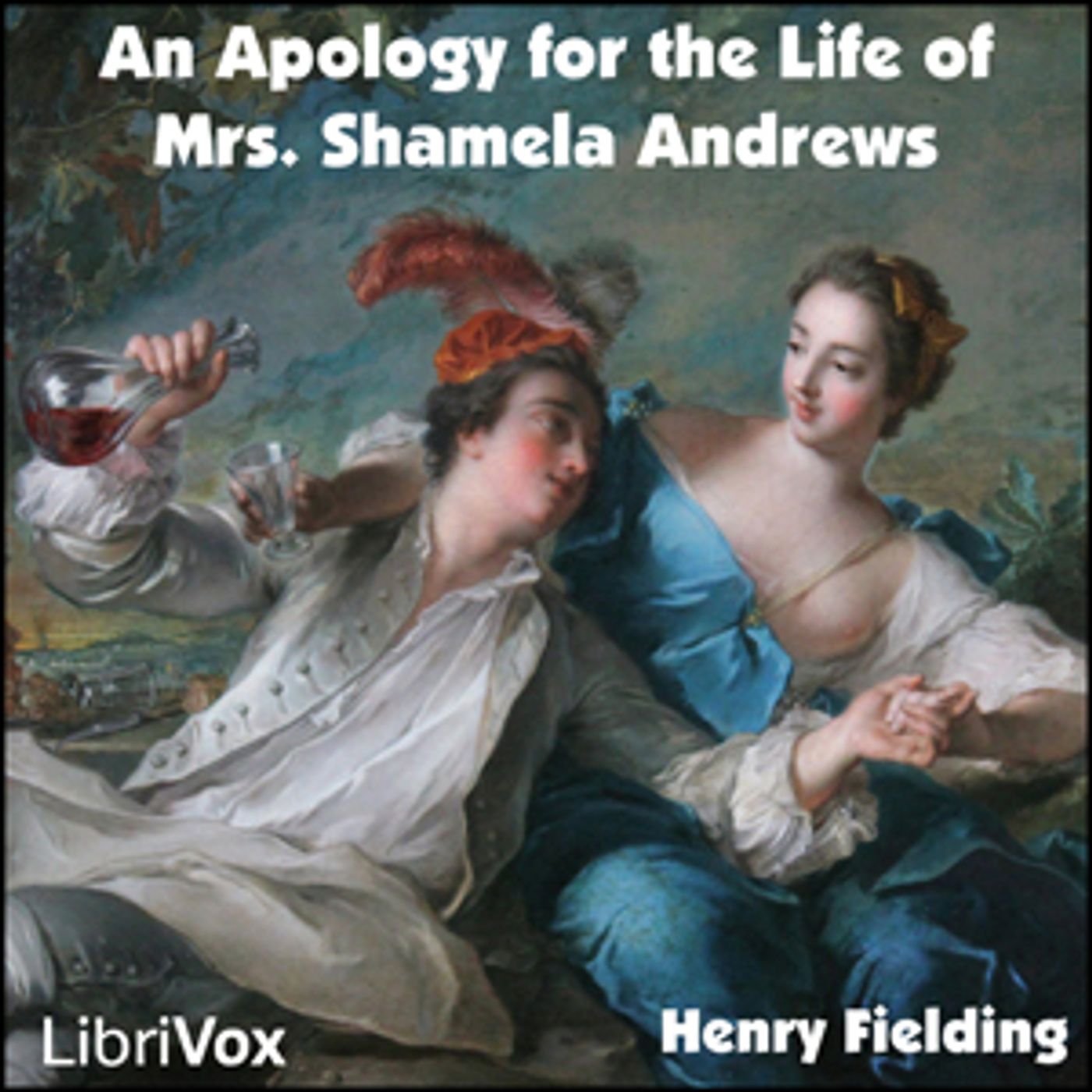 Henry Fielding - An Apology for the Life of Mrs. Shamela Andrews