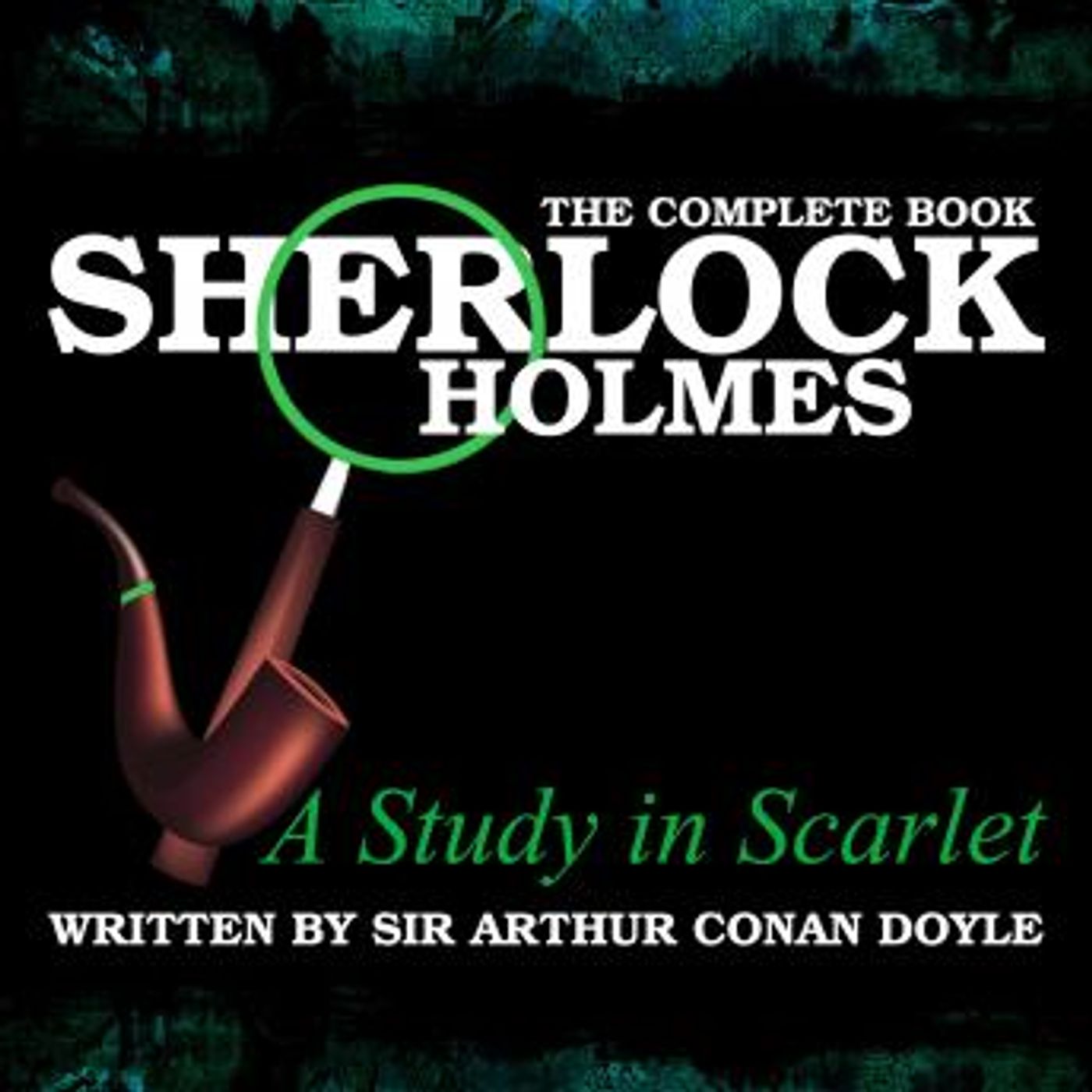 The Complete Book - A Study in Scarlet by Sir Arthur Conan Doyle episode artwork