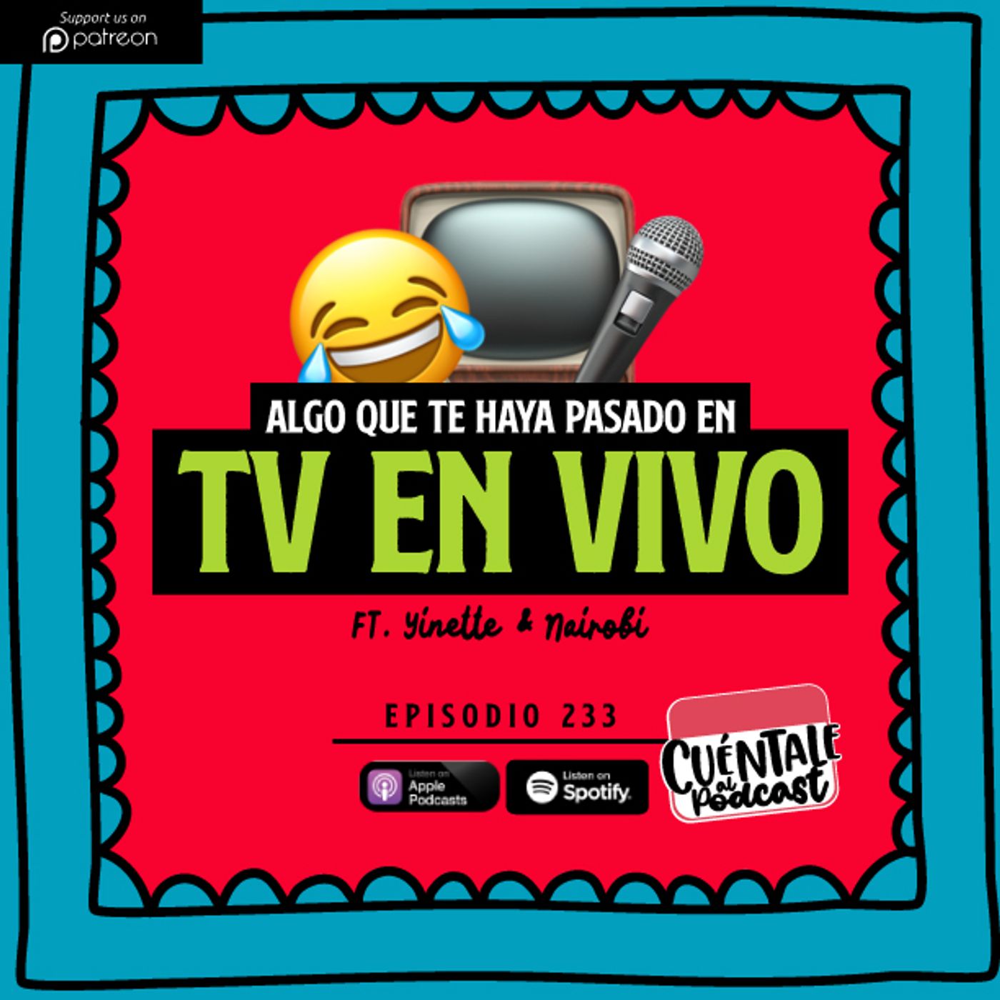 233. Algo que te haya pasado en TV EN VIVO (Ft. Yinette & Nairobi)