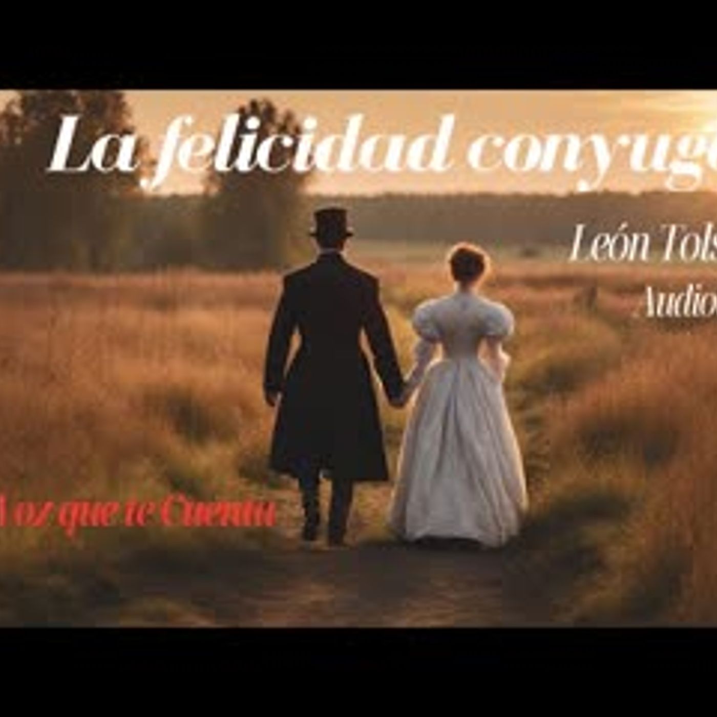 La felicidad conyugal de León Tolstói. Novela completa. Audiolibro con voz humana real.