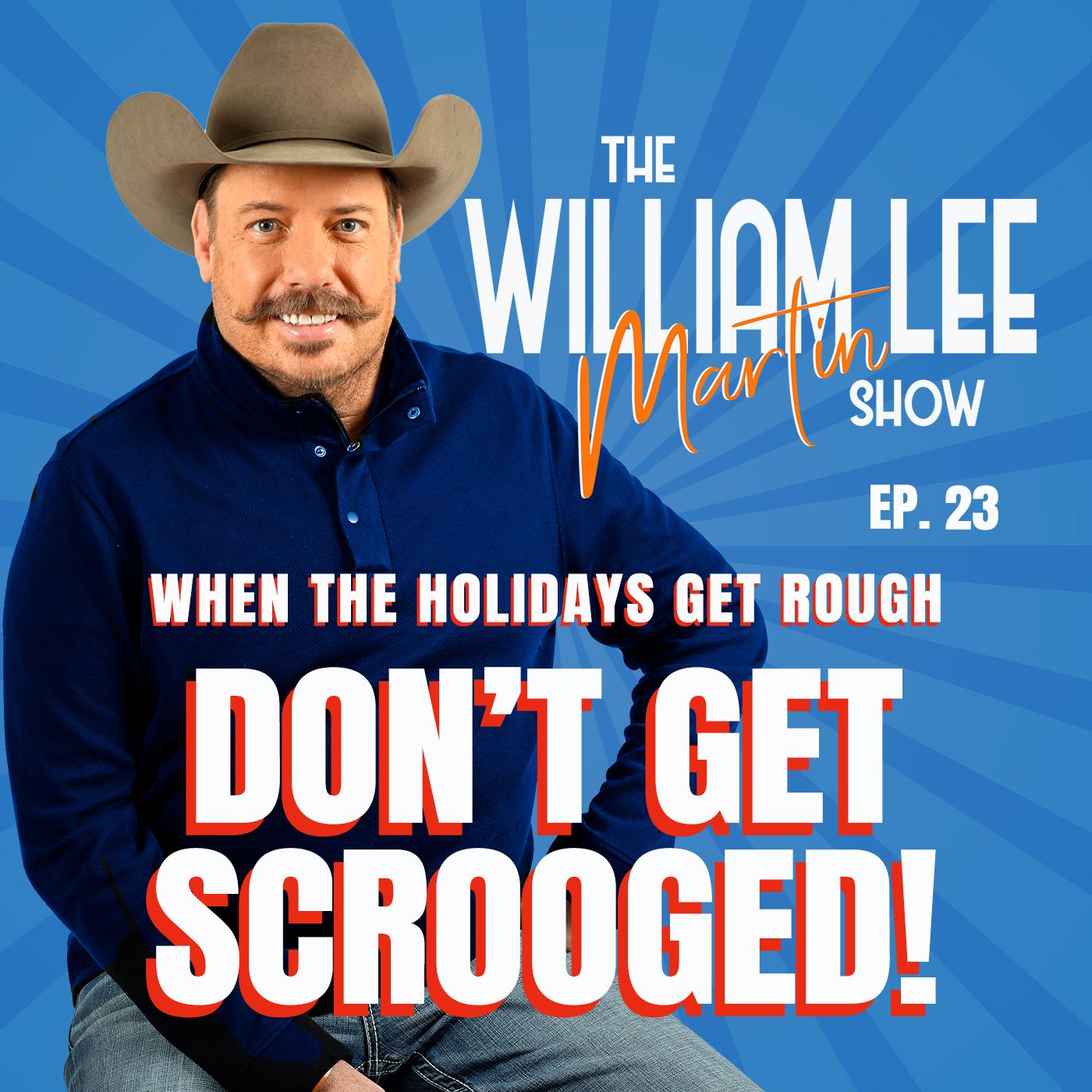 Ep. 23 | Don't Get Scrooged! | William Lee Martin