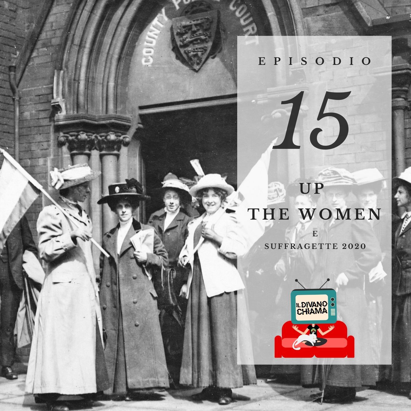 Puntata 15 - Up the Women (e suffragette 2020) episode artwork
