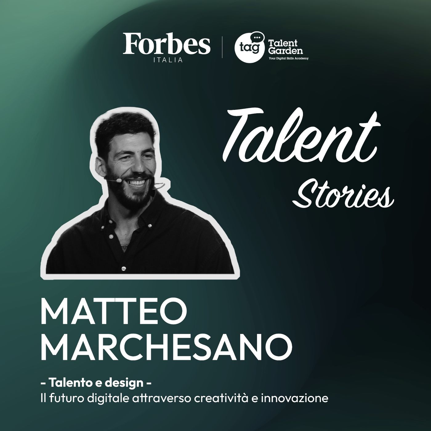 TALENT STORIES - Talento e design: il futuro digitale attraverso creatività e innovazione - puntata 6 - Matteo Marchesano