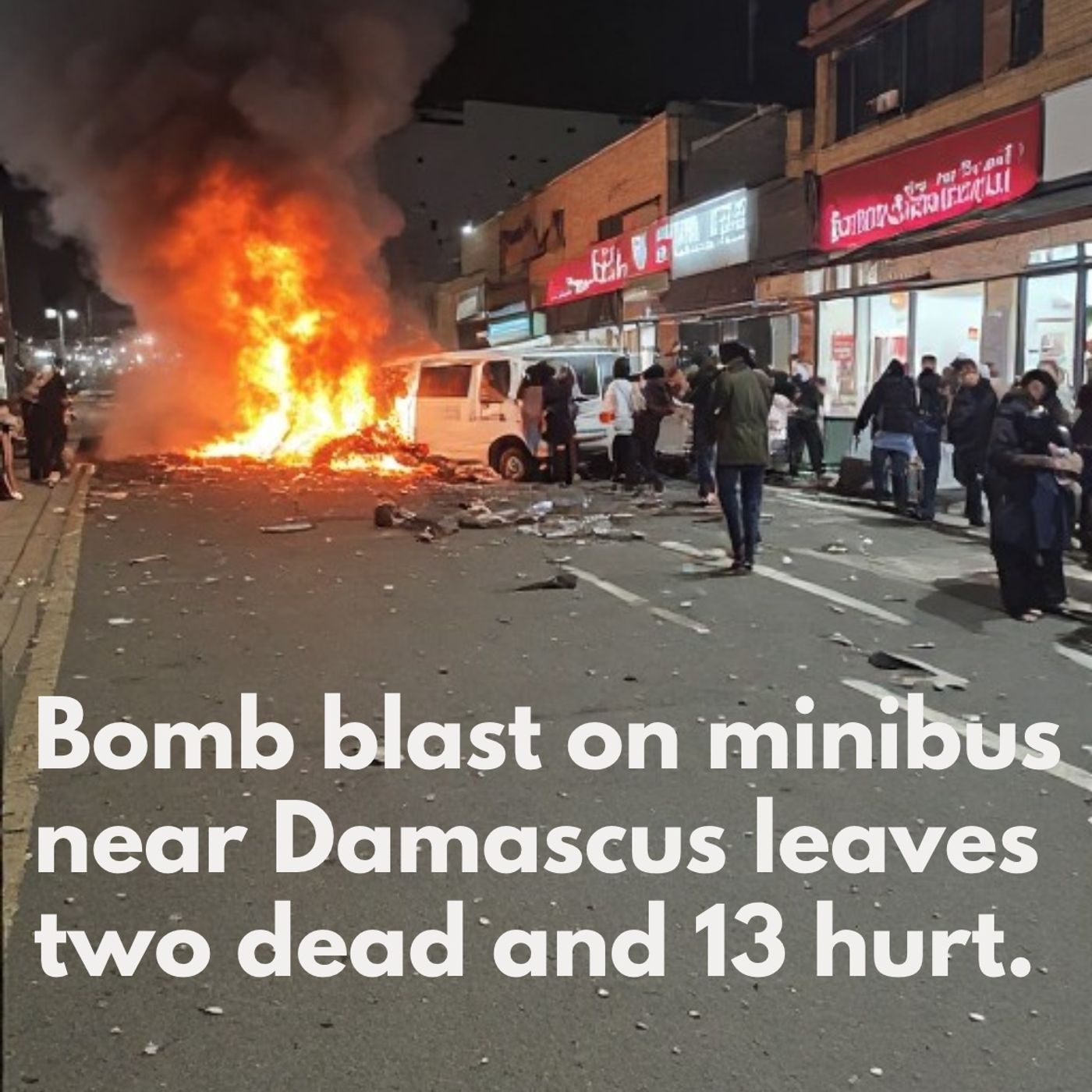 Bomb blast on minibus near Damascus leaves two dead and 13 hurt episode artwork