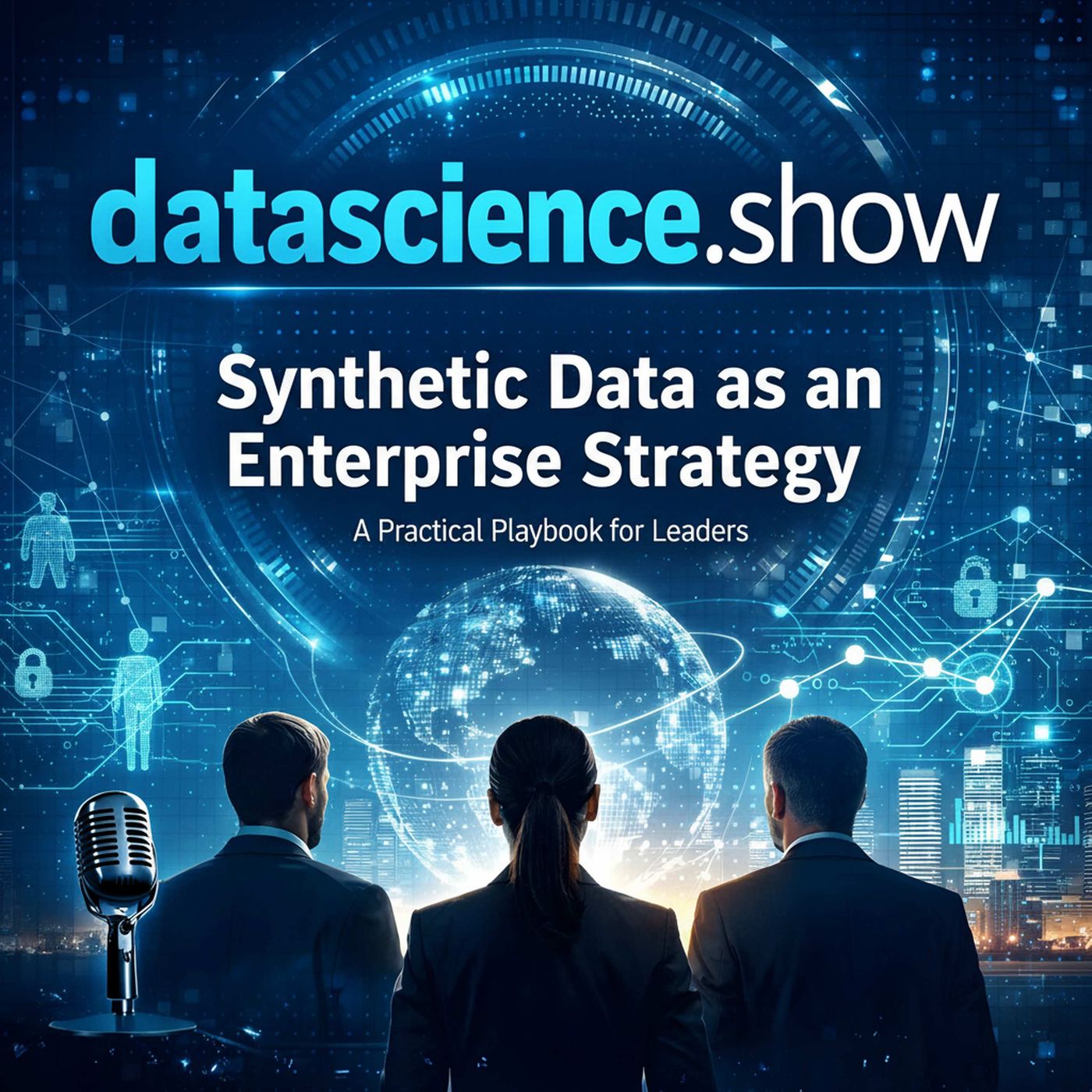 Synthetic Data as an Enterprise Strategy: A Practical Playbook for Leaders