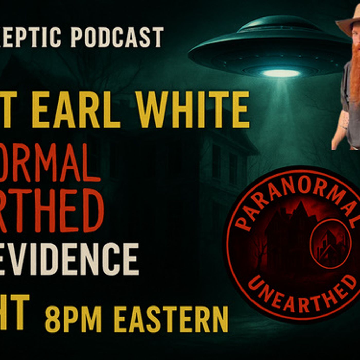 TSP # 2205 – Robert Earl White: Paranormal Unearthed & UFO Evidence