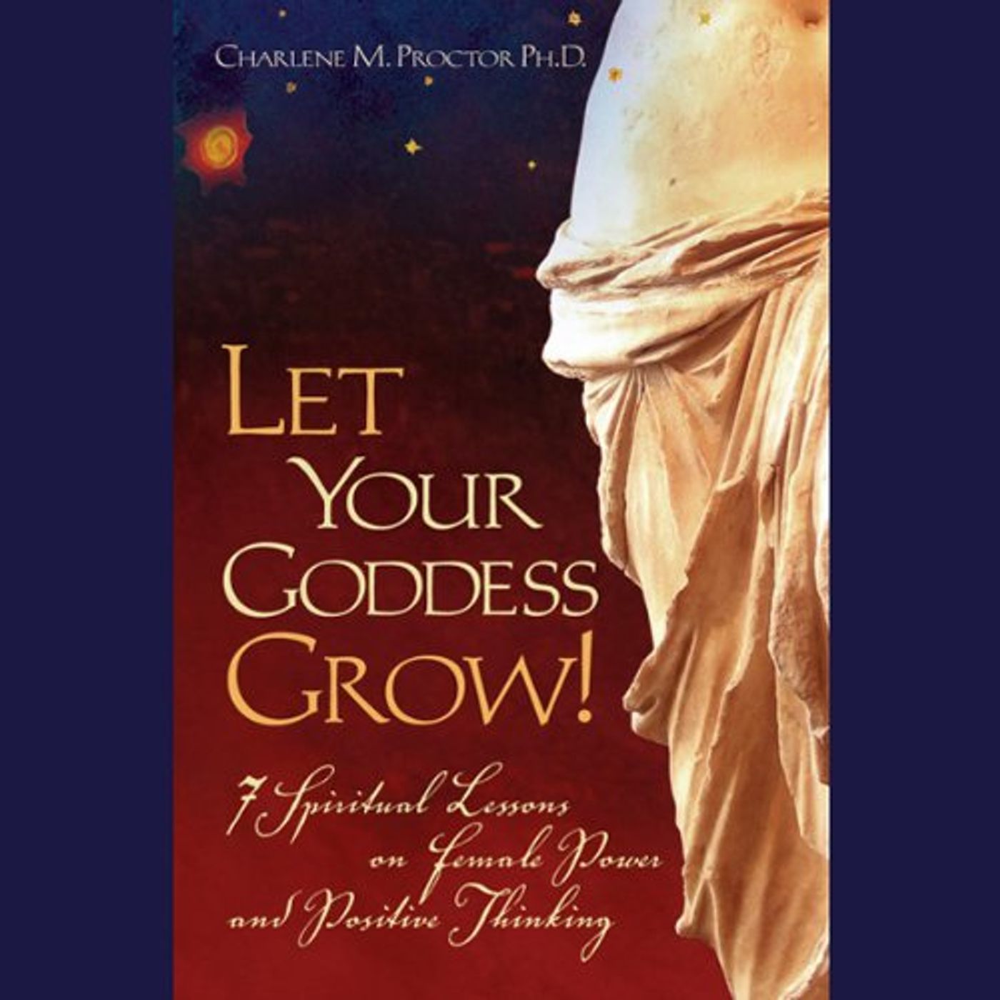 Let Your Goddess Grow! Audiobook by Charlene M. Proctor episode artwork