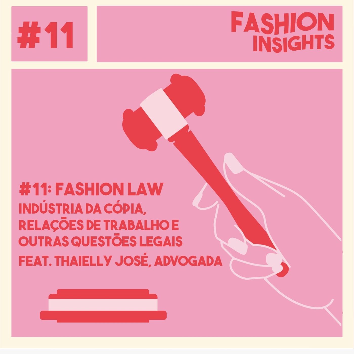 #11 Fashion Law: indústria da cópia, relações de trabalho e outras questões legais