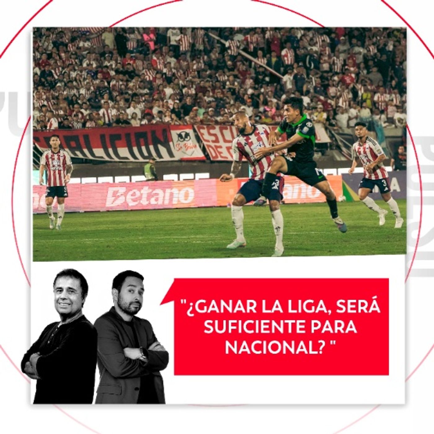 ¿Ganar la liga, será suficiente para Nacional? El Pulso del Fútbol, 11 de marzo de 2026