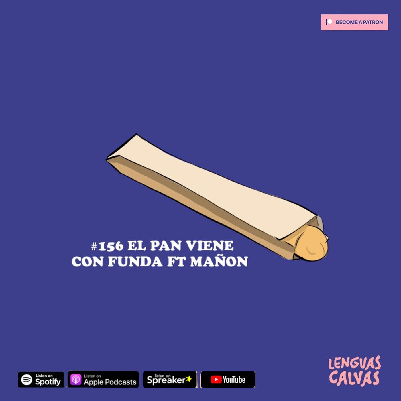 #156 El pan viene con funda Ft Mañon