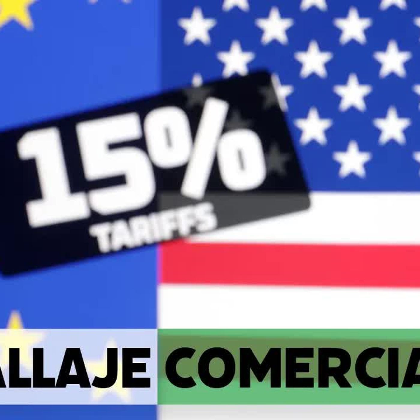 El pésimo acuerdo comercial entre EEUU y la Unión Europea episode artwork