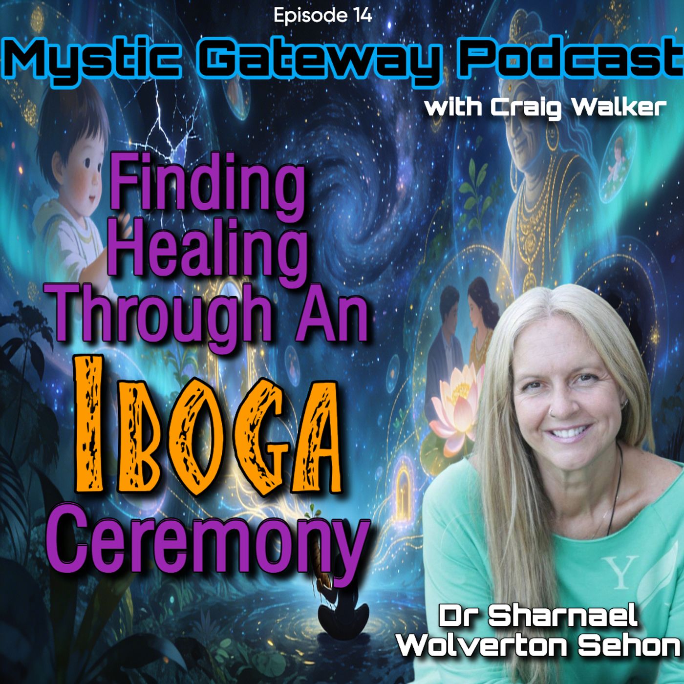 Finding Healing Through An Iboga Ceremony - Dr Sharnael Wolverton Sehon episode artwork