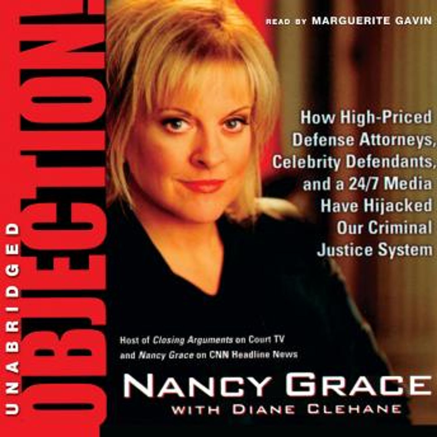 Objection!: How High-Priced Defense Attorneys, Celebrity Defendants, and a 24/7 Media Have Hijacked Our Criminal Justice System by Nancy Gra episode artwork
