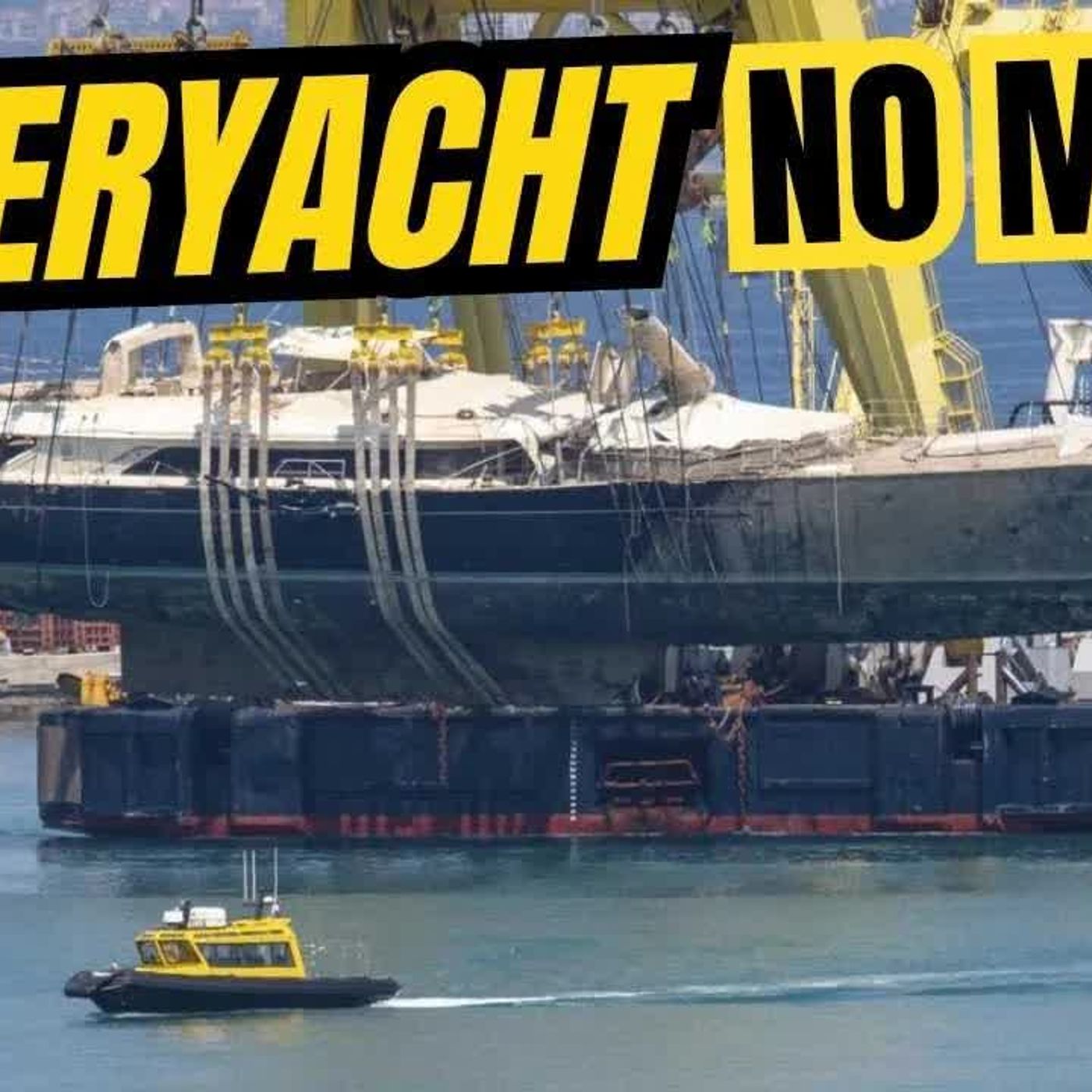 BAYESIAN Superyacht Raised From Seabed In A Sling, Missing Its Mast episode artwork